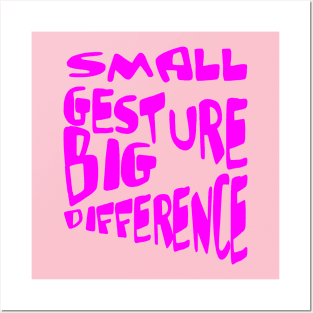 Small Gesture Big Difference Kindness Quote Posters and Art